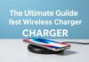 The Ultimate Guide to Choosing the Best Wireless Charger for Your Lifestyle The Ultimate Guide to Choosing the Best Wireless Charger for Your Lifestyle
