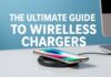 The Ultimate Guide to Choosing the Best Wireless Chargers for Your Devices The Ultimate Guide to Selecting the Best Wireless Chargers for Your Devices