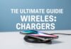 The Ultimate Guide to Wireless Chargers: What You Need to Know The Ultimate Guide to Wireless Chargers: Everything You Should Know
