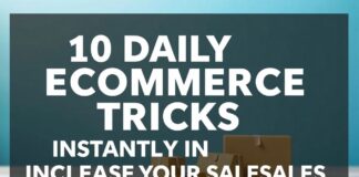 10 Daily Ecommerce Hacks to Boost Your Sales Instantly 10 Daily Ecommerce Tricks to Instantly Increase Your Sales