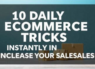 10 Daily Ecommerce Hacks to Boost Your Sales Instantly 10 Daily Ecommerce Tricks to Instantly Increase Your Sales