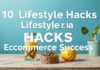 10 Lifestyle Hacks to Boost Your Ecommerce Success 10 Lifestyle Hacks to Enhance Your Ecommerce Success