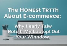 The Honest Truth About E-commerce: Why I Almost Threw My Laptop Out the Window The Honest Truth About E-commerce: Why I Nearly Threw My Laptop Out the Window