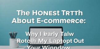 The Honest Truth About E-commerce: Why I Almost Threw My Laptop Out the Window The Honest Truth About E-commerce: Why I Nearly Threw My Laptop Out the Window